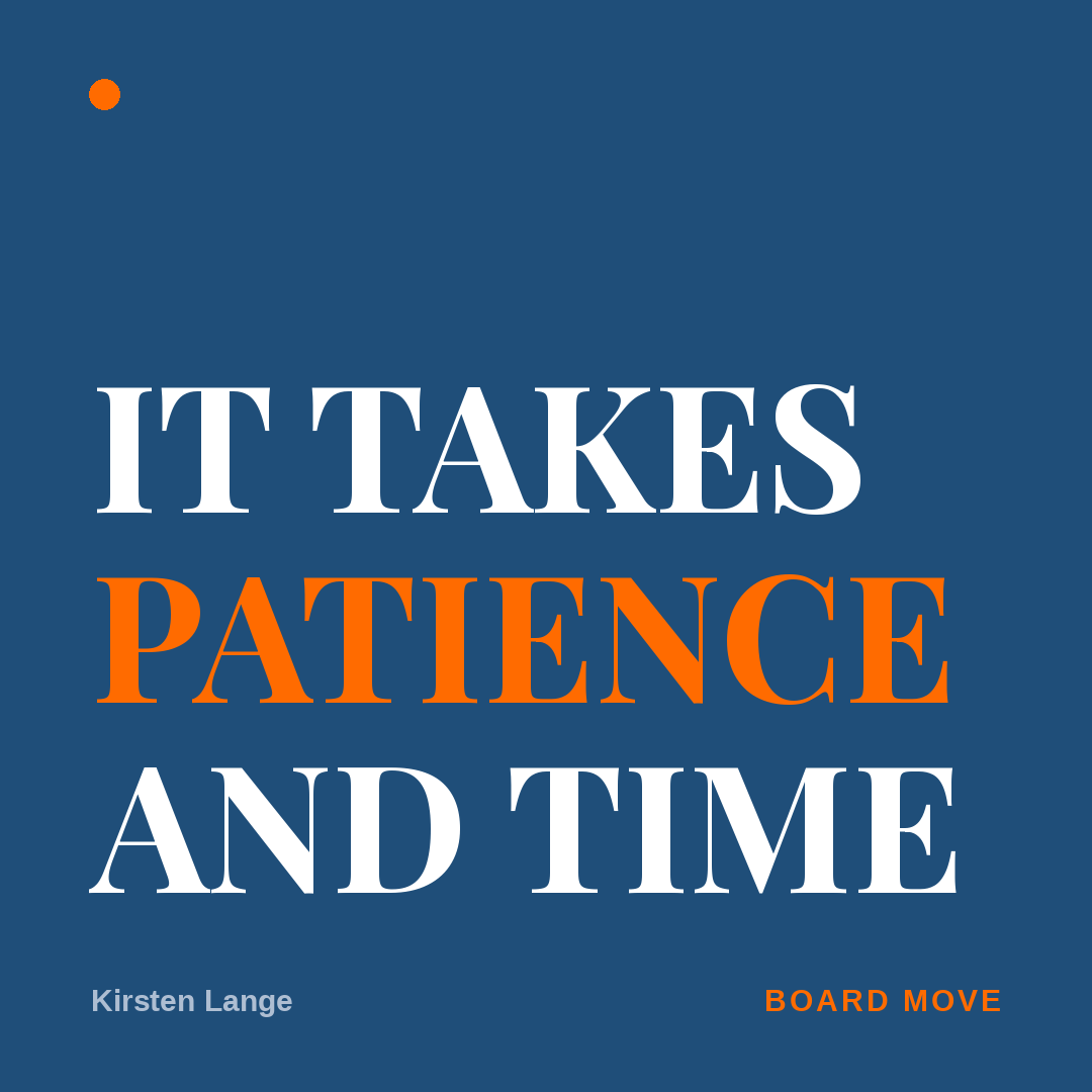 It takes patience and time